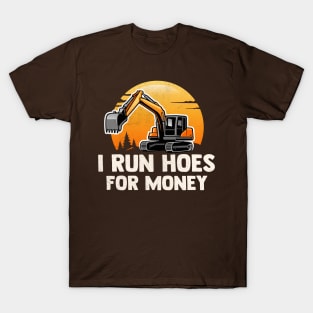 I Run Hoes For Money T-Shirt